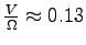 $\frac V {\Omega} \approx 0.13$