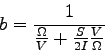 \begin{displaymath}
b = \frac 1 {\frac{\Omega} V + \frac {S}{2I}\frac {V}{\Omega}}
\end{displaymath}