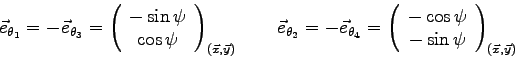 \begin{displaymath}\displaylines{
\vec e_{\theta_1} = - \vec e_{\theta_3} = \lef...
...os\psi \\
-\sin\psi \\
\end{array}\right)_{(\vec x,\vec y)}
}\end{displaymath}