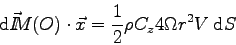 \begin{displaymath}
\mbox{d}\vec I \kern-4.5pt M(O)\cdot\vec x = \frac 1 2 \rho C_z 4\Omega r^2 V \>\mbox{d}S
\end{displaymath}