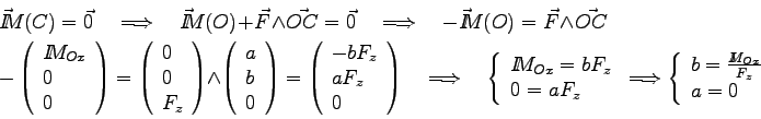 \begin{displaymath}\displaylines{
\vec I \kern-4.5pt M(C) = \vec 0 \quad\Longrig...
...c{I \kern-4.5pt M_{Ox}}{F_z} \\
a = 0 \\
\end{array}\right.
}\end{displaymath}