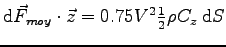 $
\mbox{d}\vec F_{moy} \cdot \vec z = 0.75 V^2 \frac 1 2 \rho C_z \> \mbox{d}S
$