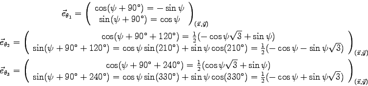 \begin{displaymath}\displaylines{
\vec e_{\theta_1} = \left(\begin{array}{c}
\co...
...+ \sin\psi \sqrt 3 ) \\
\end{array}\right)_{(\vec x,\vec y)}
}\end{displaymath}
