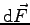$\mbox{d}\vec F$