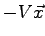 $-V\vec x$