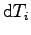 $\mbox{d}T_i$