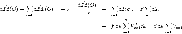 \begin{eqnarray*}
\mbox{d}\vec I \kern-4.5pt M(O) = \sum_{i=1}^3 \mbox{d}\vec I ...
... e_{\theta i} + \vec z \> \mbox{d}k \sum_{i=1}^3 V_{\infty\>i}^2
\end{eqnarray*}