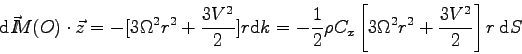 \begin{displaymath}
\mbox{d}\vec I \kern-4.5pt M(O) \cdot \vec z = -[3\Omega^2 r...
...x \left[ 3\Omega^2 r^2 + \frac {3V^2} 2 \right] r \> \mbox{d}S
\end{displaymath}