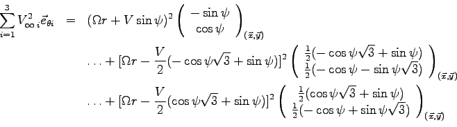 \begin{eqnarray*}
\sum_{i=1}^3 V_{\infty\>i}^2 \vec e_{\theta i}
&=&
(\Omega r...
... \sin\psi \sqrt 3 ) \\
\end{array}\right)_{(\vec x,\vec y)}
\\
\end{eqnarray*}