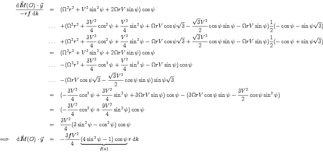 \begin{eqnarray*}
\frac{\mbox{d}\vec I \kern-4.5pt M(O)\cdot\vec y}{-rf\>\mbox{d...
...nderbrace{(4\sin^2\psi - 1)\cos\psi}_{f(\psi)} r \>\mbox{d}k
\\
\end{eqnarray*}