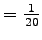$=\frac 1 {20}$