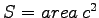 $S=area\>c^2$