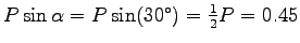 $P \sin\alpha = P \sin(30^\circ) = \frac 1 2 P= 0.45$